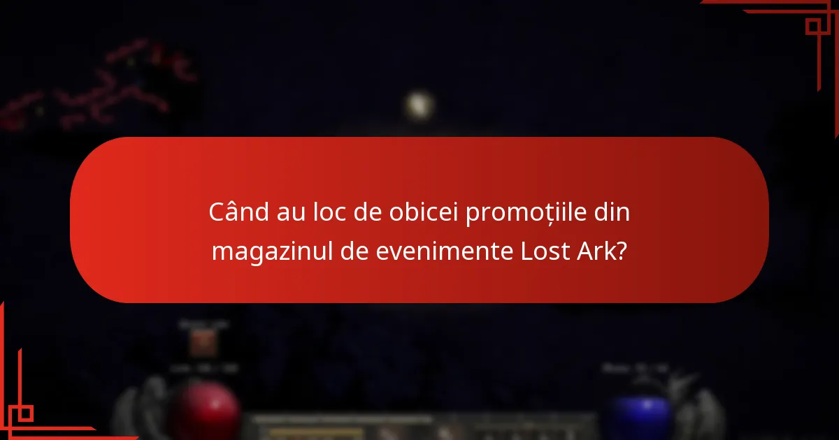 Când au loc de obicei promoțiile din magazinul de evenimente Lost Ark?