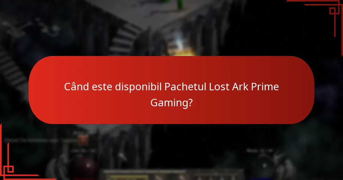 Când este disponibil Pachetul Lost Ark Prime Gaming?