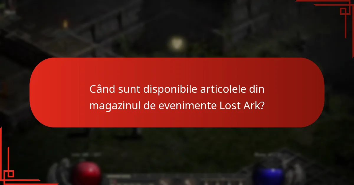 Când sunt disponibile articolele din magazinul de evenimente Lost Ark?