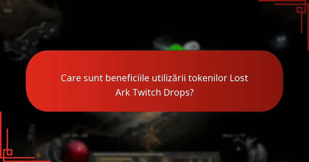 Care sunt beneficiile utilizării tokenilor Lost Ark Twitch Drops?