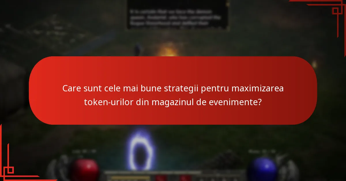 Care sunt cele mai bune strategii pentru maximizarea token-urilor din magazinul de evenimente?