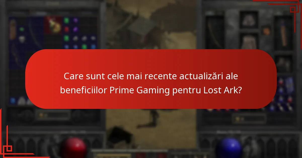 Care sunt cele mai recente actualizări ale beneficiilor Prime Gaming pentru Lost Ark?