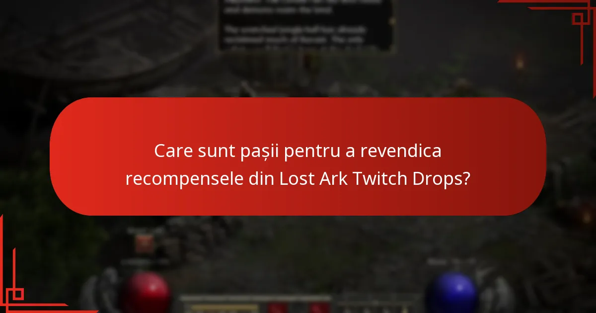 Care sunt pașii pentru a revendica recompensele din Lost Ark Twitch Drops?