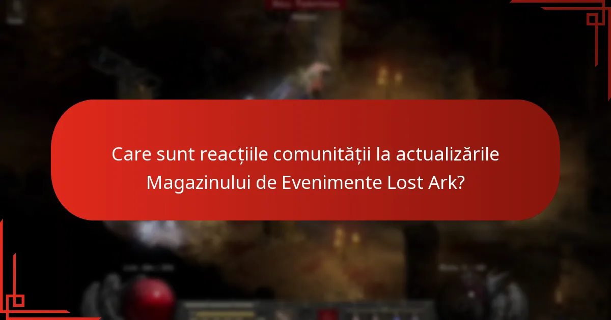Care sunt reacțiile comunității la actualizările Magazinului de Evenimente Lost Ark?