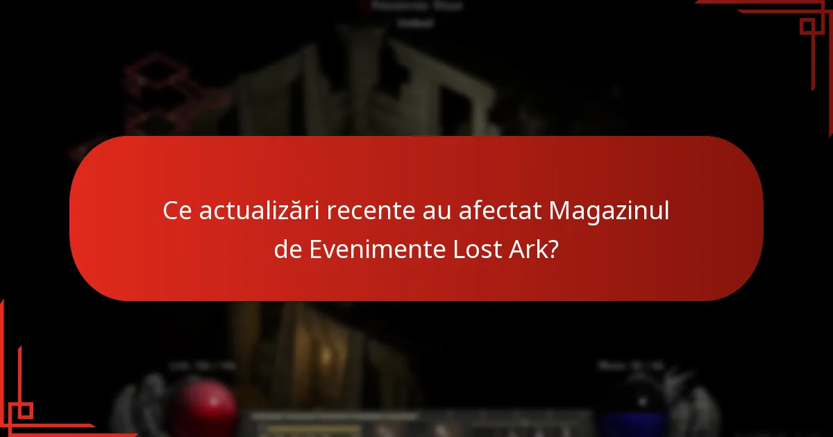 Ce actualizări recente au afectat Magazinul de Evenimente Lost Ark?