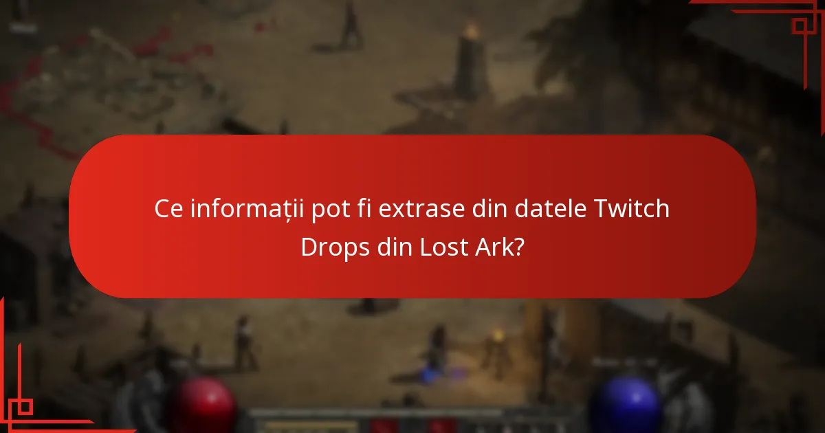 Ce informații pot fi extrase din datele Twitch Drops din Lost Ark?