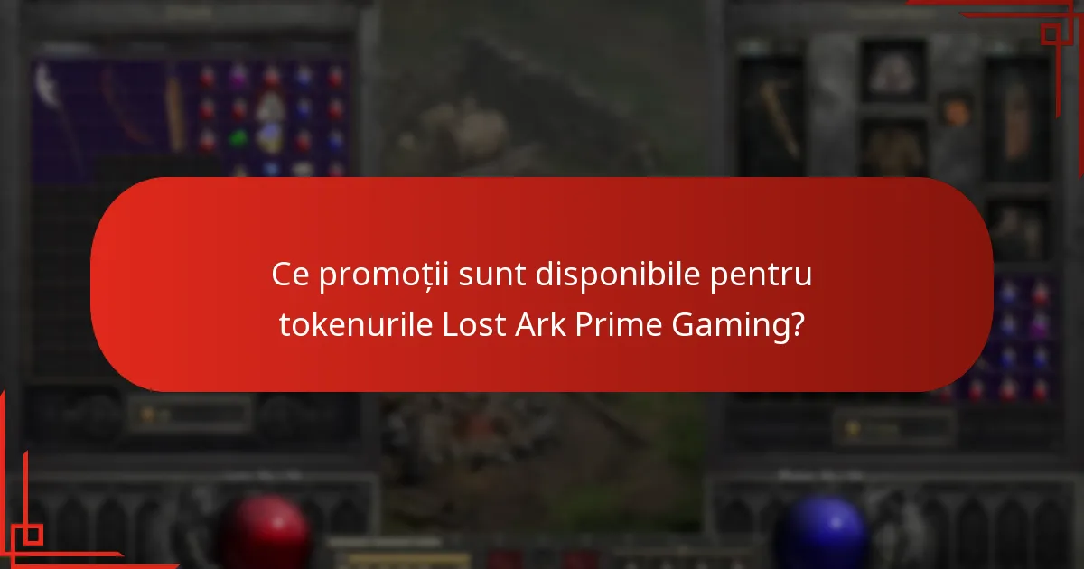 Ce promoții sunt disponibile pentru tokenurile Lost Ark Prime Gaming?