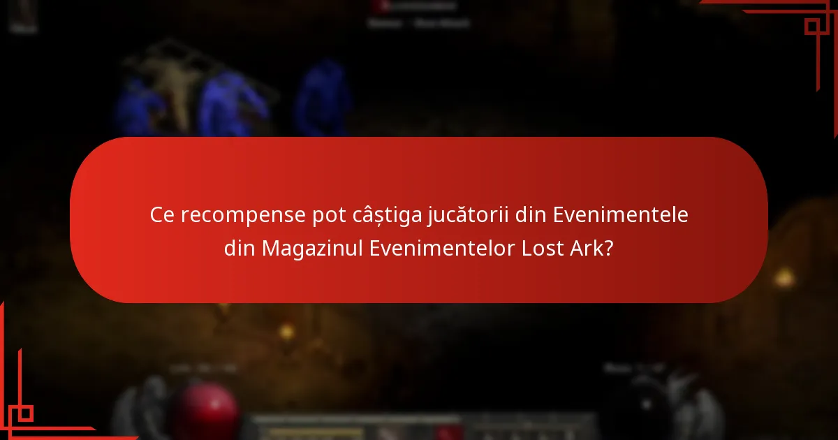Ce recompense pot câștiga jucătorii din Evenimentele din Magazinul Evenimentelor Lost Ark?