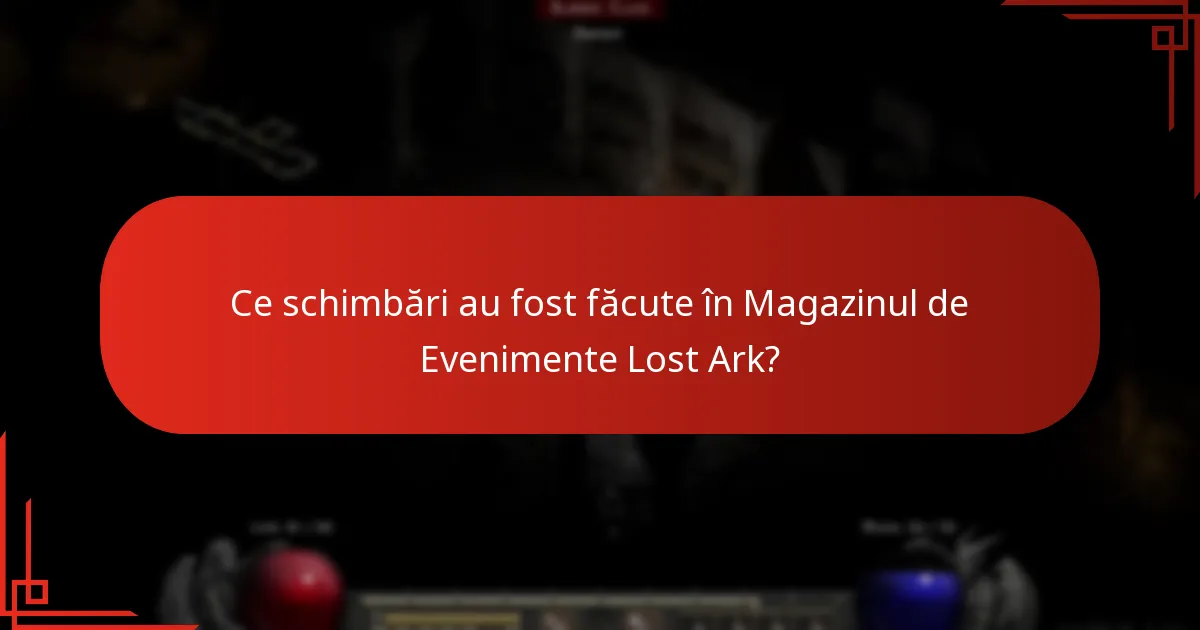 Ce schimbări au fost făcute în Magazinul de Evenimente Lost Ark?