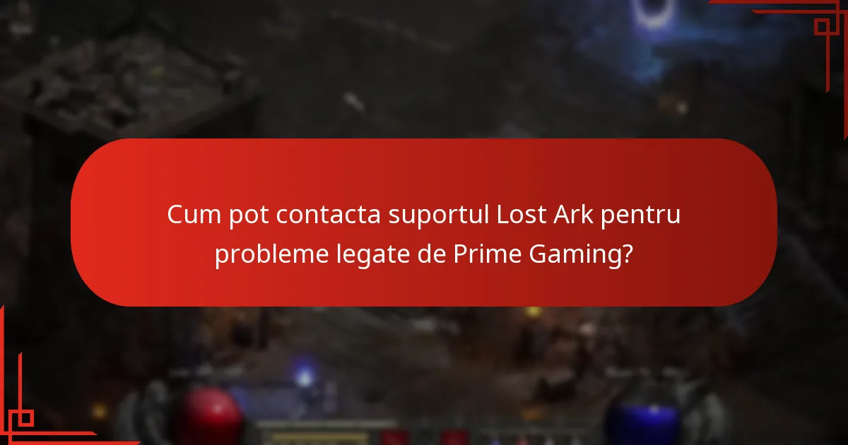 Cum pot contacta suportul Lost Ark pentru probleme legate de Prime Gaming?