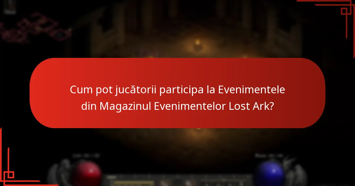 Cum pot jucătorii participa la Evenimentele din Magazinul Evenimentelor Lost Ark?