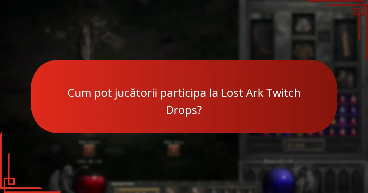 Cum pot jucătorii participa la Lost Ark Twitch Drops?