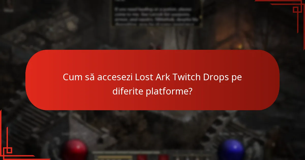 Cum să accesezi Lost Ark Twitch Drops pe diferite platforme?