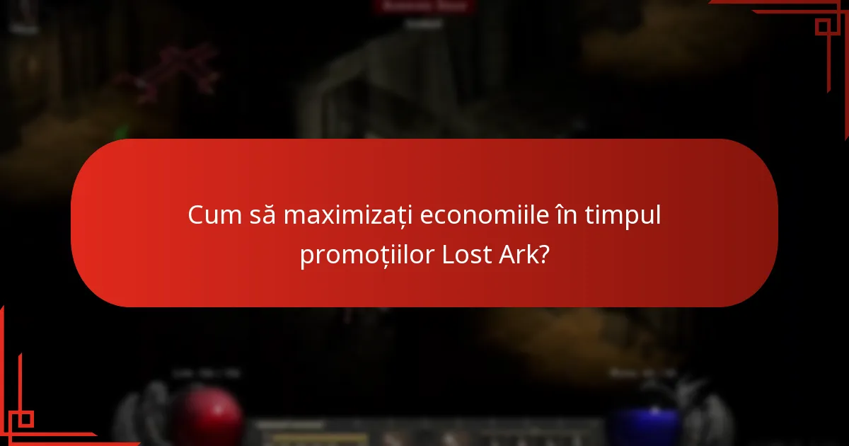 Cum să maximizați economiile în timpul promoțiilor Lost Ark?