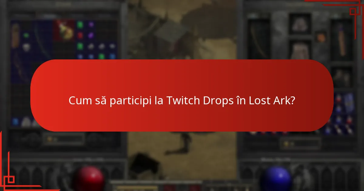 Cum să participi la Twitch Drops în Lost Ark?