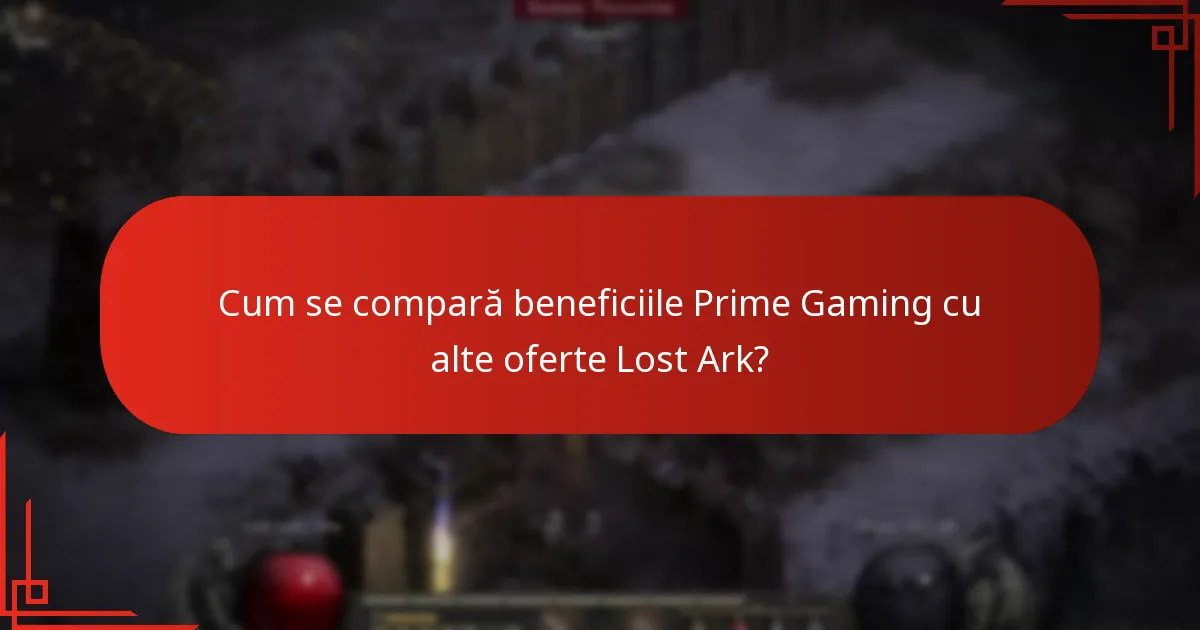 Cum se compară beneficiile Prime Gaming cu alte oferte Lost Ark?