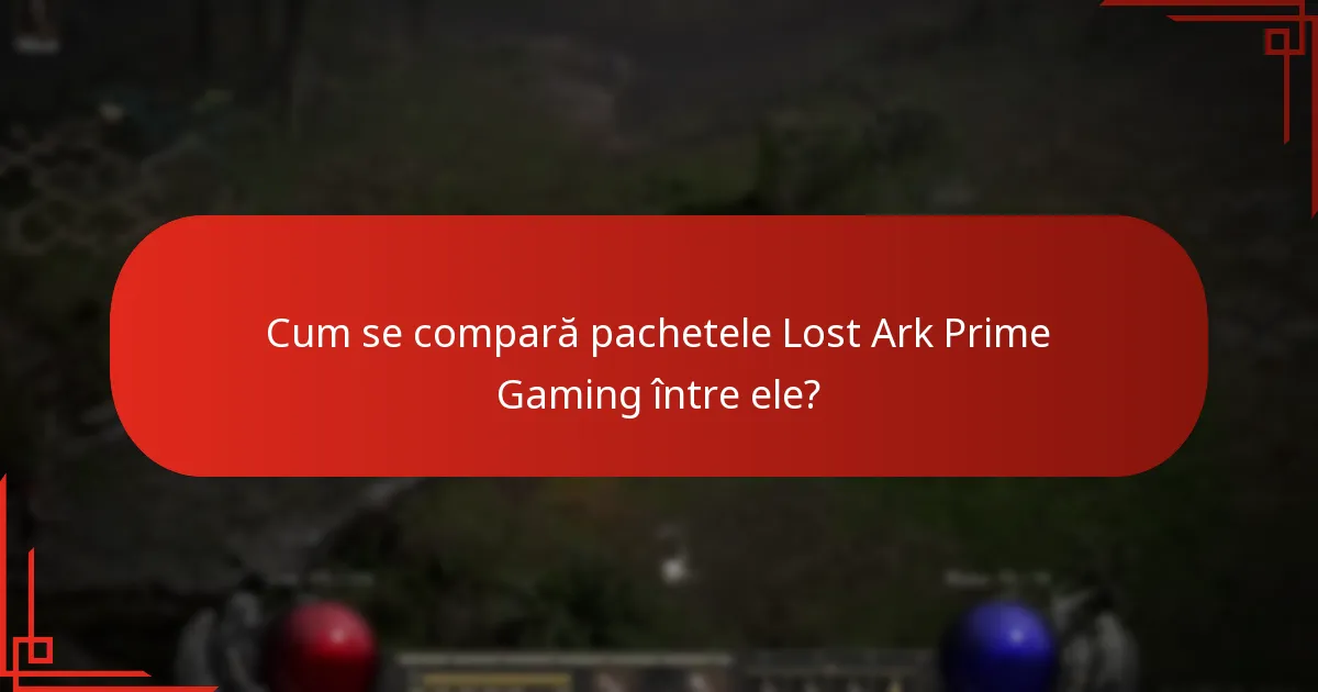 Cum se compară pachetele Lost Ark Prime Gaming între ele?