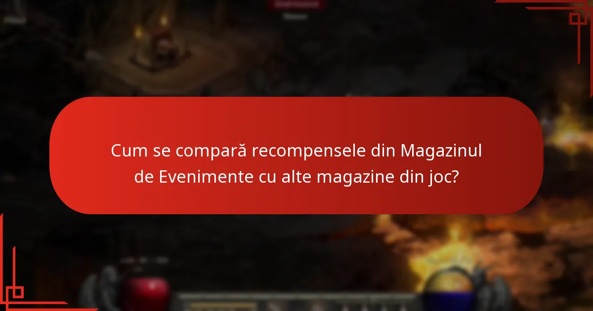 Cum se compară recompensele din Magazinul de Evenimente cu alte magazine din joc?